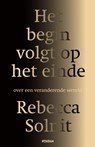 Het begin volgt op het einde - Rebecca Solnit - 9789046836286