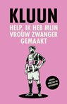 Help, ik heb mijn vrouw zwanger gemaakt! - Kluun - 9789046836576