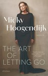 The Art Of Letting Go - Micky Hoogendijk - 9789046836798