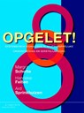 Opgelet! - Margot Scholte ; Ard Sprinkhuizen ; Hanneke Felten - 9789046903575