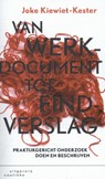 Van werkdocument tot eindverslag - Joke Kiewiet - Kester - 9789046903766