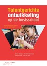 Talentgerichte ontwikkeling op de basisschool - Herman Veenker ; Henderien Steenbeek ; Marijn van Dijk ; Paul van Geert - 9789046905494