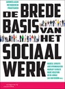 De brede basis van het sociaal werk - Marcel Spierts ; Ard Sprinkhuizen ; Margot Scholte ; Marc Hoijtink ; Ed de Jonge - 9789046905821