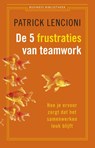 De 5 frustraties van teamwork - Patrick Lencioni - 9789047001966