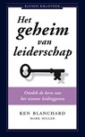 Het geheim van leiderschap - Ken Blanchard ; Mark Miller - 9789047005537