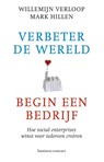Verbeter de wereld, begin een bedrijf - Willemijn Verloop ; Mark Hillen - 9789047006763