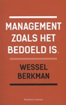 Management zoals het bedoeld is - Wessel Berkman - 9789047006770