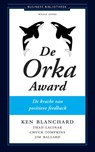 De Orka Award - Kenneth Blanchard ; Thad Lacinak ; Chuck Tompkins ; Jim Ballard - 9789047007463