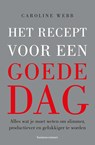 Het recept voor een goede dag - Caroline Webb - 9789047009740