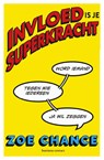 Invloed is je superkracht - Zoë Chance - 9789047012641