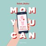 Mom You Can - Elsbeth Teeling - 9789047014423