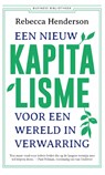 Een nieuw kapitalisme voor een wereld in verwarring - Rebecca Henderson - 9789047014461