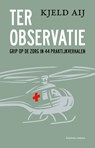 Ter observatie - Kjeld Aij - 9789047014867