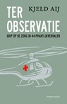 Ter observatie - Kjeld Aij - 9789047015376