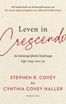 Leven in crescendo - Stephen R. Covey ; Cynthia Covey - 9789047016748