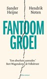 Fantoomgroei - Sander Heijne ; Hendrik Noten - 9789047016915