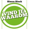 Vind je Waarom - Simon Sinek - 9789047017325