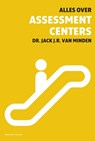 Alles over assessment centers - Jack J.R. van Minden - 9789047082231
