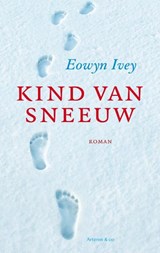 Kind van sneeuw, Eowyn Ivey -  - 9789047202820