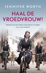 Haal de vroedvrouw! - Jennifer Worth - 9789047203537