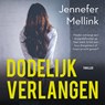 Dodelijk verlangen - Jennefer Mellink - 9789047205012