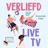 Verliefd op live tv - Annemieke Heller - 9789047205715