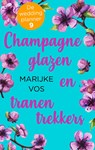 Champagneglazen en tranentrekkers - Marijke Vos - 9789047205883
