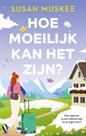 Hoe moeilijk kan het zijn? - Susan Muskee - 9789047206491