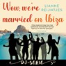 Wow, we're married on Ibiza - Lianne Reijntjes - 9789047206897