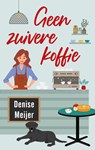 Geen zuivere koffie - Denise Meijer - 9789047207870