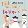 Met een beetje fantasie - Denise Meijer - 9789047208105