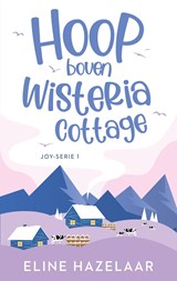 Hoop boven Wisteria cottage, Eline Hazelaar -  - 9789047208747