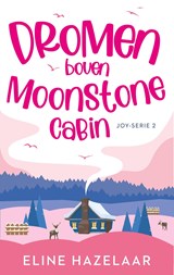 Dromen boven Moonstone Cabin, Eline Hazelaar -  - 9789047208761