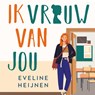 Ik vrouw van jou - Eveline Heijnen - 9789047208877
