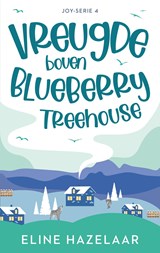 Vreugde boven Blueberry Treehouse, Eline Hazelaar -  - 9789047209034