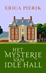 Het mysterie van Idle Hall - Erica Pierik - 9789047209690