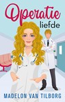 Operatie liefde - Madelon van Tilborg - 9789047210238