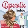 Operatie liefde - Madelon van Tilborg - 9789047210245