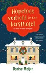 Hopeloos verliefd in het kersthotel - Denise Meijer - 9789047212249