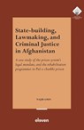 State-Building, Lawmaking, and Criminal Justice in Afghanistan - N. Amin - 9789047301561