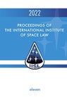 Proceedings of the International Institute of Space Law 2022 - P.J. Blount ; T. Masson-Zwaan ; R. Moro-Aguilar ; K. U. Schrogl - 9789047302155