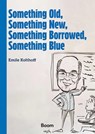 Something Old, Something New, Something Borrowed, Something Blue - Emile Kolfhoff - 9789047302513