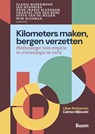 Kilometers maken, bergen verzetten - Elanie Rodermond ; Jan Hendriks ; Anne-Marie Slotboom ; Chantal van den Berg ; Steve van de Weijer ; Wim Huisman - 9789047302612