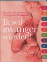 Ik wil zwanger worden ! - WEST, Zita - 9789047506348