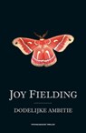 Dodelijke ambitie - Joy Fielding - 9789047507659