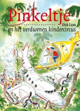 Pinkeltje en het verdwenen kindercircus, Dick Laan -  - 9789047510352