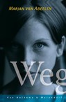 Weg - Marjan van Abeelen - 9789047515180