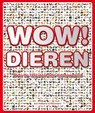 WOW! Dieren - WALKER, Richard - 9789047520139