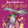 Tante Troela - David Walliams - 9789047641650