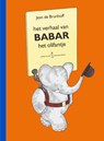 Het verhaal van Babar het olifantje - Jean de Brunhoff - 9789047703044